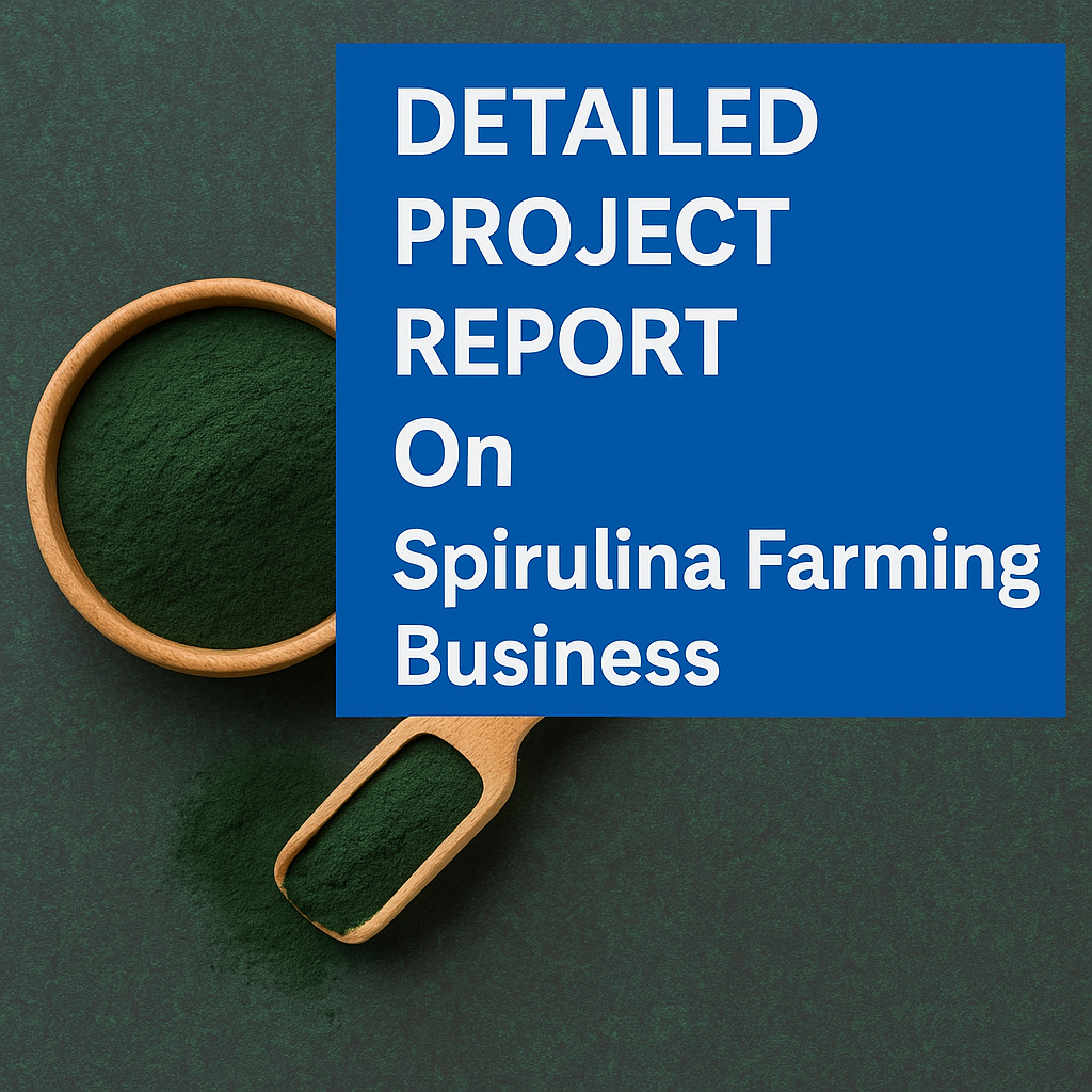 Detailed Project report on Spirulina Farming Business