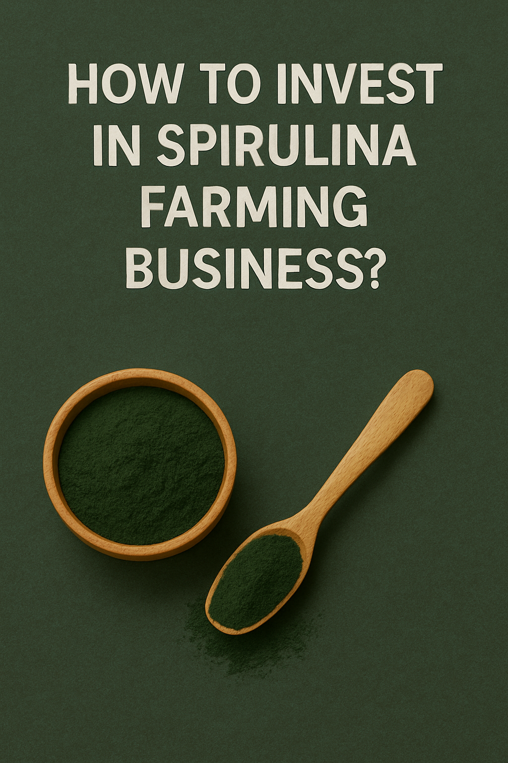 How to invest in SPirulina Farming Business